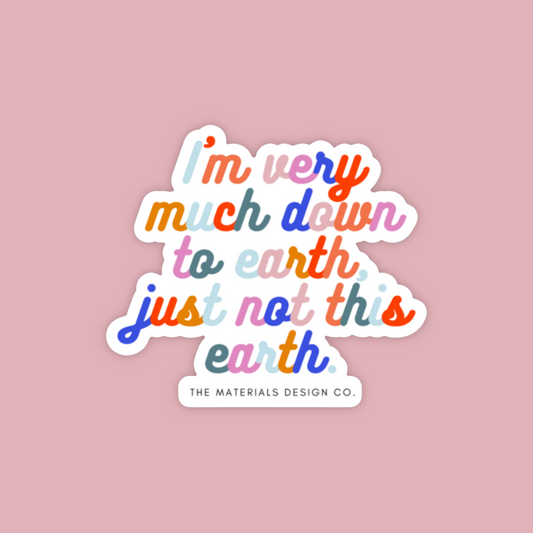 Sticker - Down To Earth